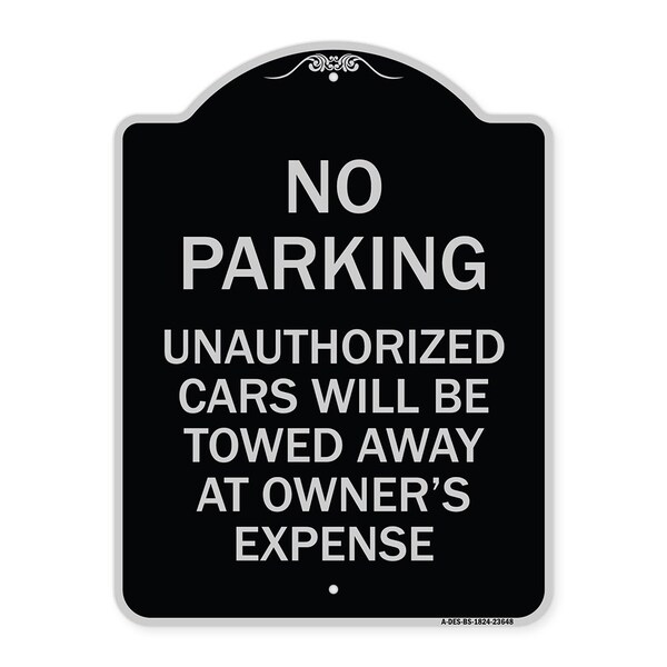 Signmission No Parking Unauthorized Cars Will Towed Away Owners Expense Alum Sign, 18" L, 24" H, BS-1824-23648 A-DES-BS-1824-23648 - main